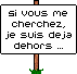 Je suis dja dehors